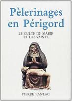 Pèlerinages en Périgord  Sadouillet-Perrin  Book, Sadouillet-Perrin, Verzenden