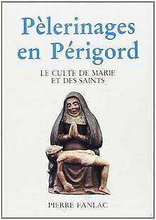 Pèlerinages en Périgord  Sadouillet-Perrin  Book, Livres, Livres Autre, Envoi