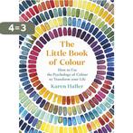 The Little Book of Colour How to Use the Psychology of, Boeken, Verzenden, Zo goed als nieuw, Karen Haller