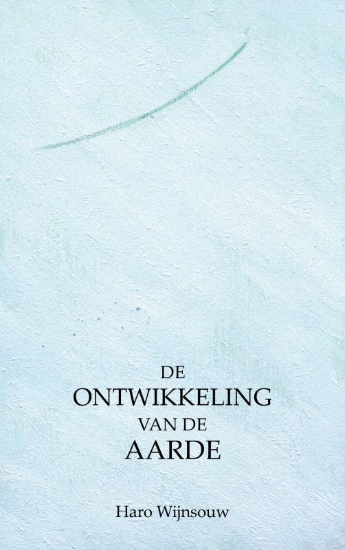 De ontwikkeling van de Aarde 9789464480443 Haro Wijnsouw, Livres, Ésotérisme & Spiritualité, Envoi