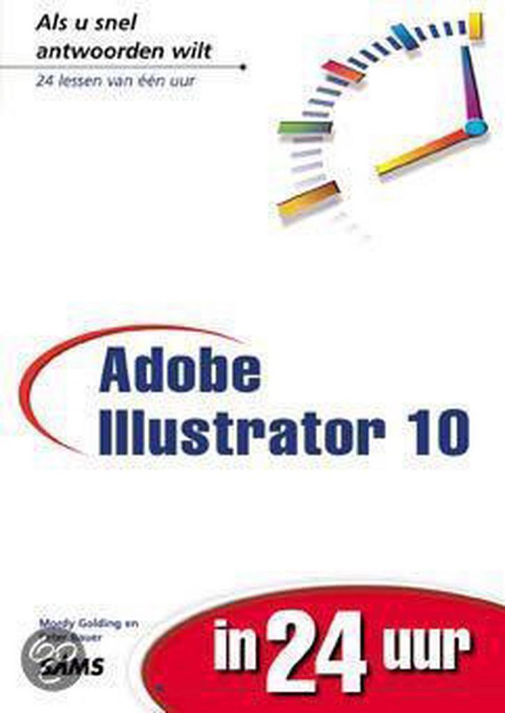 Adobe Illustrator 10 in 24 uur / In 24 uur 9789043006262, Livres, Informatique & Ordinateur, Envoi
