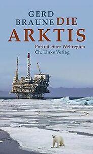 Die Arktis: Porträt einer Weltregion von Gerd Braune  Book, Boeken, Overige Boeken, Gelezen, Verzenden