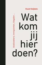 Wat kom jij hier doen? 9789086663088 Huub Keijbets, Boeken, Verzenden, Gelezen, Huub Keijbets