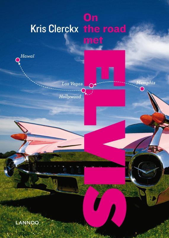 On the road met Elvis 9789020987140 Kris Clerckx, Boeken, Reisgidsen, Zo goed als nieuw, Verzenden