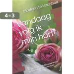 Vandaag volg ik mijn hart 9789492632043 Marleen te Vaanholt, Boeken, Verzenden, Gelezen, Marleen te Vaanholt