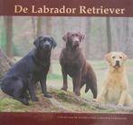 De labrador retriever 9789080311022, De Nederlandse Labradorvereniging, Verzenden
