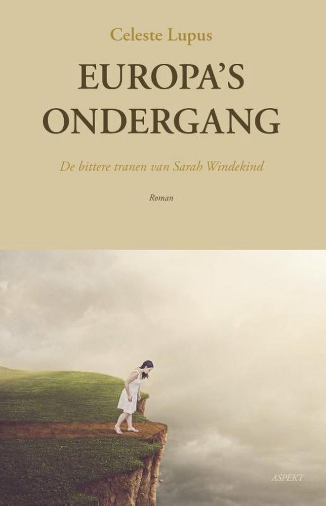Europas ondergang 9789463385794 Celeste Lupus, Boeken, Literatuur, Gelezen, Verzenden