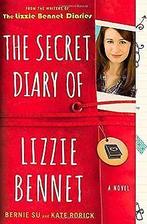 The Secret Diary of Lizzie Bennet: A Novel  Su, Berni..., Bernie Su, Verzenden