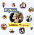 My Town 9780786804108, William Wegman, Verzenden