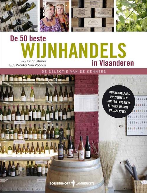 De 50 beste wijnhandels in Vlaanderen 9789089310842, Boeken, Kookboeken, Zo goed als nieuw, Verzenden