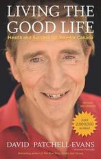 Living the Good Life 9781770413023, Boeken, Overige Boeken, Gelezen, David Patchell-Evans, Verzenden