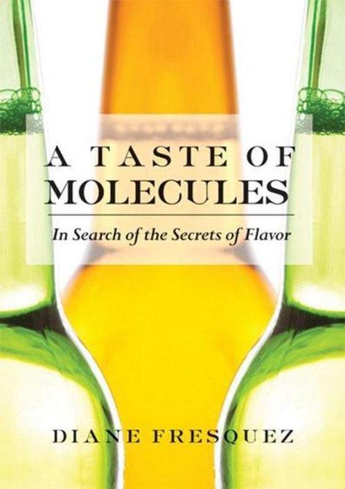 Taste Of Molecules 9781558618398 Diane Fresquez, Boeken, Taal | Engels, Zo goed als nieuw, Verzenden