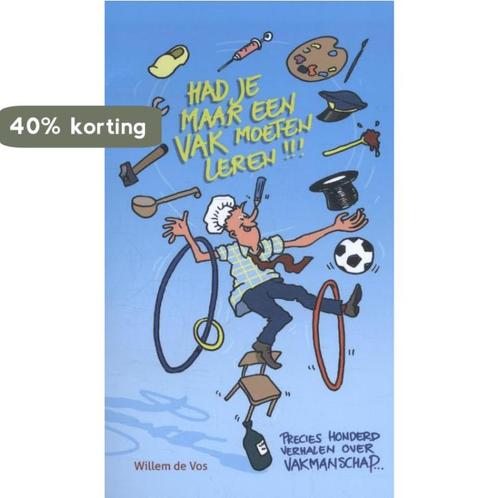 Had je maar een vak moeten leren! 9789088507199, Boeken, Literatuur, Zo goed als nieuw, Verzenden