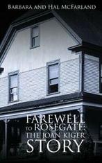 Farewell to Rosegate: The Joan Kiger Story. McFarland,, McFarland, Barbara, Zo goed als nieuw, Verzenden