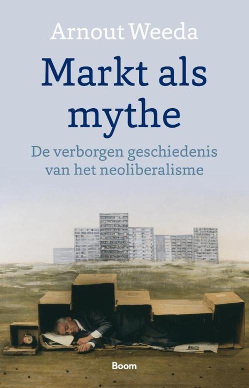 Markt als mythe 9789024436903, Boeken, Geschiedenis | Wereld, Gelezen, Verzenden