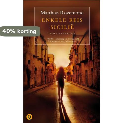 Enkele reis Sicilie 9789021437736 Matthias Rozemond, Boeken, Thrillers, Gelezen, Verzenden