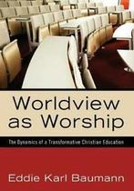 Worldview as Worship.by Baumann, Karl New   ., Zo goed als nieuw, Verzenden, Baumann, Eddie Karl