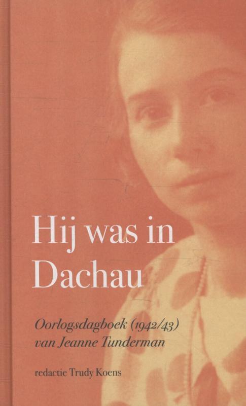 Hij was in Dachau 9789058040893 Jeanne Tundermann, Boeken, Godsdienst en Theologie, Zo goed als nieuw, Verzenden