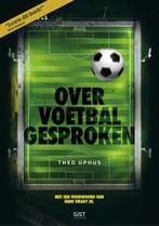 Over voetbal gesproken 9789083096100, Boeken, Zo goed als nieuw, Theo Uphus, Verzenden