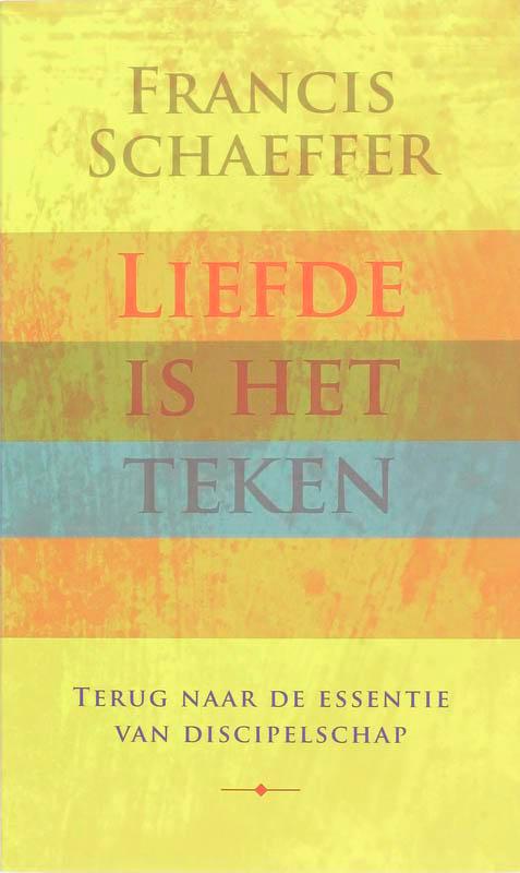 Liefde is het teken 9789029718677 F. Schaeffer, Boeken, Godsdienst en Theologie, Gelezen, Verzenden