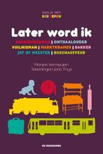 Later word ik / Lees je slim / beroepen 9789058388698, Verzenden, Gelezen, Moniek Vermeulen