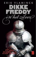 Dikke Freddy in het zilver 9789460016912 Erik Vlaminck, Boeken, Verzenden, Gelezen, Erik Vlaminck