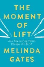 The Moment of Lift How Empowering Women Changes the World, Boeken, Zo goed als nieuw, Melinda Gates, Verzenden