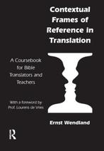 Contextual Frames of Reference in Translation: A Coursebook, Gelezen, Ernst Wendland, Wendland, Verzenden