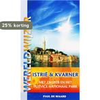 Istrië & Kvarner / Wereldwijzer 9789038916989 Paul de Waard, Verzenden, Gelezen, Paul de Waard