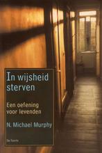 In wijsheid sterven - N. Michael Murphy - 9789060207871 - Pa, Boeken, Verzenden, Nieuw