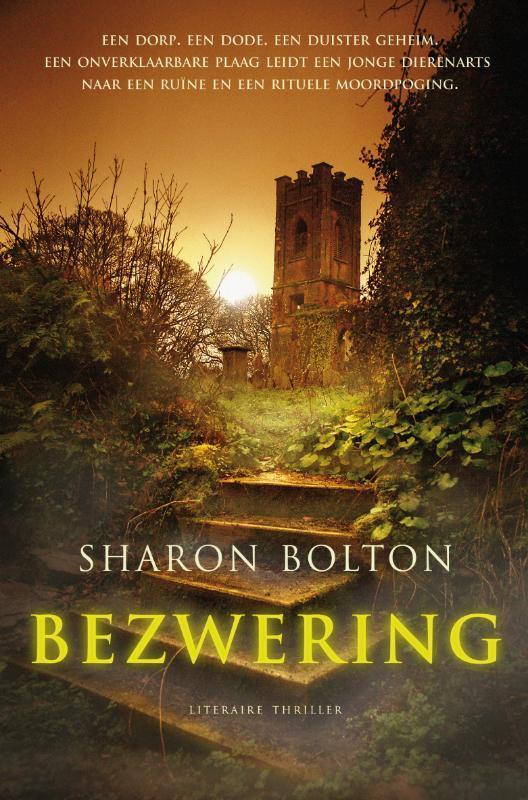 Bezwering 9789022993965 Sharon Bolton, Boeken, Thrillers, Gelezen, Verzenden