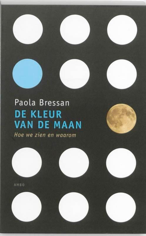 De kleur van de maan 9789026322105 Paola Bressan, Boeken, Wetenschap, Gelezen, Verzenden