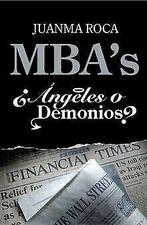 MBAs : ¿ángeles o demonios  Roca, Juanma  Book, Roca, Juanma, Verzenden