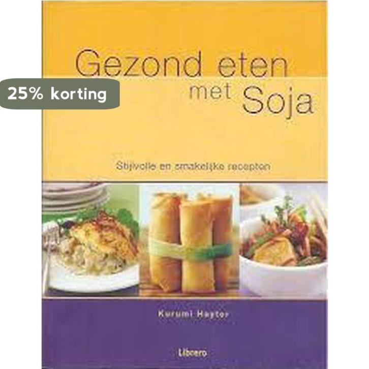 Gezond eten met soja 9789057641763 Hayter Kurumi, Boeken, Kookboeken, Zo goed als nieuw, Verzenden