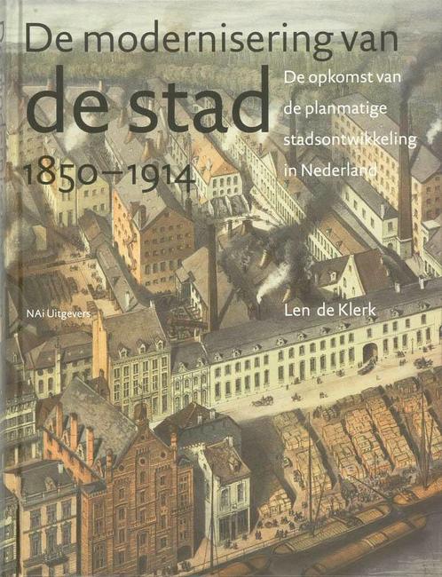 De Modernisering Van De Stad 1850 1914 9789056626181, Boeken, Kunst en Cultuur | Architectuur, Zo goed als nieuw, Verzenden