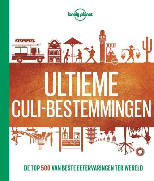 Ultieme culi-bestemmingen / Lonely planet 9789021570679, Boeken, Reisgidsen, Zo goed als nieuw, Verzenden