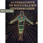 Alternatieve en natuurlijke geneeswijzen 9789023003649, Boeken, Verzenden, Gelezen, An Hill (samensteller)