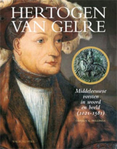 Hertogen van Gelre 9789057308314, Boeken, Geschiedenis | Nationaal, Zo goed als nieuw, Verzenden