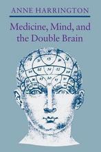 Medicine, Mind, and the Double Brain 9780691024226, Anne Harrington, Verzenden