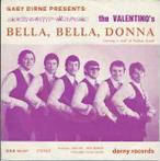 vinyl single 7 inch - The Valentino's - Bella, Bella, Donna