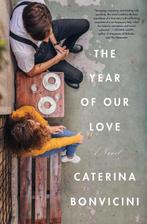 The Year of Our Love 9781635420623 Caterina Bonvicini, Verzenden, Zo goed als nieuw, Caterina Bonvicini
