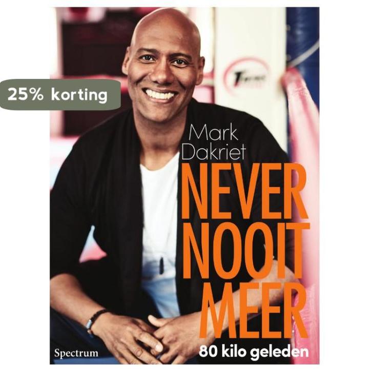 Never nooit meer 9789000350872 Mark Dakriet, Boeken, Gezondheid, Dieet en Voeding, Zo goed als nieuw, Verzenden