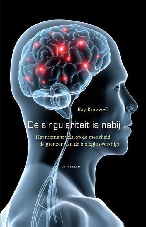 De singulariteit is nabij 9789079051045 Ray Kurzweil, Boeken, Politiek en Maatschappij, Zo goed als nieuw, Verzenden
