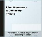 Léon Goossens - A Centenary Tribute CD, Gebruikt, Verzenden