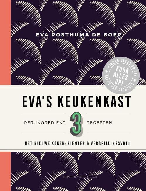 Evas keukenkast 9789038807126 Eva Posthuma de Boer, Boeken, Kookboeken, Zo goed als nieuw, Verzenden