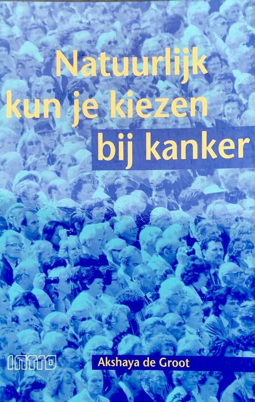 Natuurlijk kun je kiezen bij kanker 9789055740291, Boeken, Gezondheid, Dieet en Voeding, Gelezen, Verzenden