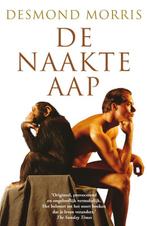 De naakte aap 9789022993057 Desmond Morris, Boeken, Verzenden, Gelezen, Desmond Morris