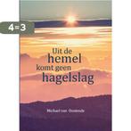 Uit de hemel komt geen hagelslag 9789492421333, Boeken, Verzenden, Zo goed als nieuw, Michael van Oostende