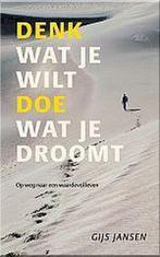 Denk wat je wilt, doe wat je droomt 9789057122309, Verzenden, Zo goed als nieuw, Gijs Jansen