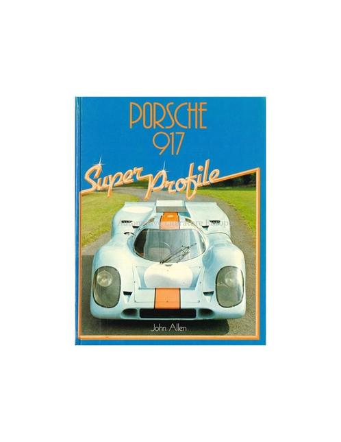 PORSCHE 917, SUPER PROFILE - JOHN ALLEN - BOOK, Livres, Autos | Livres